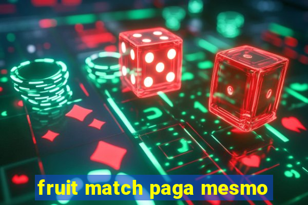 fruit match paga mesmo